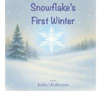 Snowflake's First Winter: A Gentle Seasonal Story for Children