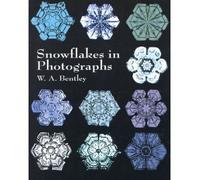 [(Snowflakes in Photographs )] [Author: W.A. Bentley] [Oct-2000]
