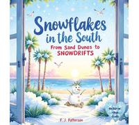 Snowflakes in the South: From Sand Dunes to Snowdrifts