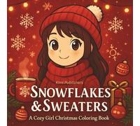 Snowflakes & Sweaters - Winter Calm Coloring Pages for Kids, Teens & Adults: Stress-Relieving Winter Scenes & Cute Girls to Color