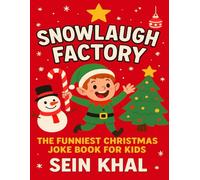 Snowlaugh Factory: The Funniest Christmas Joke Book for Kids: 300 Clean & Hilarious Holiday Jokes for Kids and Families | Perfect Christmas Gift, Stocking Stuffer, or Classroom Laugh Book