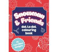 Snowman and Friends Dot to Dot Activity Book | Children's Christmas Colouring Book: 8.5 x 11 inches