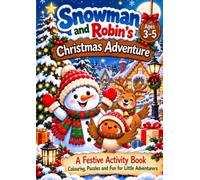 Snowman and Robin's Christmas Adventure: A Festive Activity Book for 3-5 Year Olds