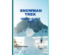 SNOWMAN TREK HIKING GUIDE 2025