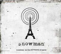 Snowman - Zombies On The Airwaves Of Paris