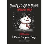 SNOWMAN'S WINTER SUDOKU, Medium & Hard: 300 SUDOKU, 2 Puzzles per Page, Part of the Christmas Family Games Series