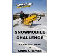 Snowmobile Challenge: A Winter Sports Novel: 2