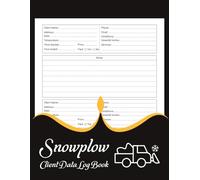 Snowplow Client Data Log Book: Snowplow Client Data from Efficiently Track Client Details, Services for Snow Removal Operations with Organized Entries. 100 Pages, Size 8.5 x 11 inches.