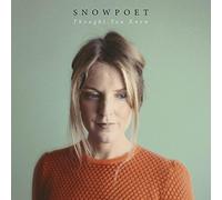 Snowpoet - Thought You Knew