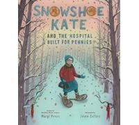 Snowshoe Kate and the Hospital Built for Pennies