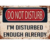 snowsun Targa in metallo con scritta in inglese "Do Not Disturb I'm Disturbed Enough Already", targa in alluminio retrò per cucina, casa, giardino, parete, bar, caffetteria, portico, porta