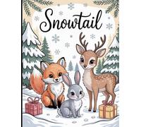 Snowtail: Snowtail Coloring Book, Snowtail Adventures, Snowtail - Cute Animals, etc.