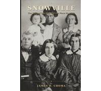 Snowville: A Story of One Man And The Place He Made
