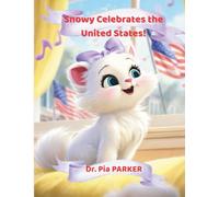 Snowy Celebrates the United States!: A Sweet & Sparkly Fourth of July Story for Kids Ages 3-6