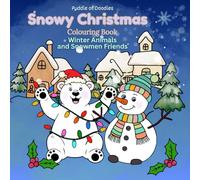 Snowy Christmas: Snowman, Polar Bear & Christmas Friends Colouring Fun