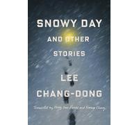 Lee Chang-dong Snowy Day and Other Stories (Copertina rigida)
