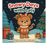 Snowy Days with Laly: A Fun Christmas Activity Book for Toddlers Ages 2-4 with Games, Tracing, counting, coloring and Matching Activities