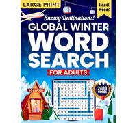 Snowy Destinations! Global Winter Word Search for Adults Large Print: Explore Winter Wonderlands Around the World With 2400 Words and 100 Winter-Travel-Inspired WordFind Puzzles in Large Print