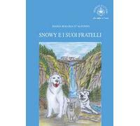 Snowy e i suoi fratelli. Ediz. per la scuola