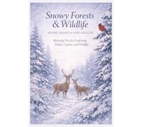 Snowy Forests & Wildlife Word Search for Adults: Relaxing Puzzles Exploring Winter Nature and Wildlife