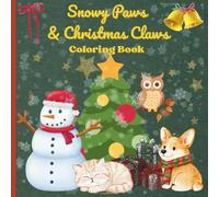 Snowy Paws and Christmas Claws Coloring Book for Kids: A heartwarming Christmas Coloring Story with Adorable Animals and Meaningful Lessons for Kids Ages 3-12.