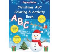 Snowy Sam's Christmas ABC Coloring & Activity Book: Learn Your Alphabet with Festive Holiday Fun!