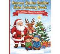 Snowy Santa smiles kids coloring book: fun Christmas coloring fun and jokes