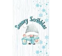 Snowy Scribbles: A Winter-Themed Notebook: Lined pages with a charming Gonk/Gnome companion for your notes and ideas 6x9