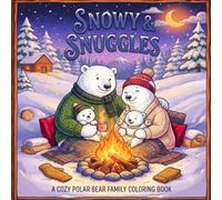 Snowy & Snuggles: A Cosy Polar Bear Family Coloring Book