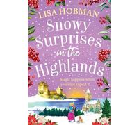 Snowy Surprises in the Highlands: A BRAND NEW feel-good, festive romantic read from Lisa Hobman for 2025