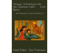 Snowy's Adventures into the Quantum Field - Lord Rama