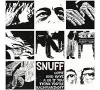 Snuff - Come on If You Think Youre Rac