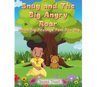 Snug and the Big Angry Roar: When Feelings Feel Too Big