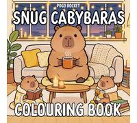 Snug Capybaras: Cute, Cozy & Relaxing Colouring Book with Bold Easy Designs for Stress Relief