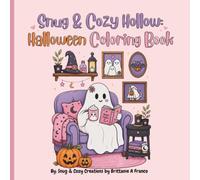 Snug & Cozy Hollow: Halloween Coloring Book: A Snug & Cozy creation for a Whimsical Ghoulish Good Time.