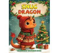 Snug Dragon Christmas Coloring Book: Simple and Funny Designs for Adults & Teens (Easy & Large Print Designs)
