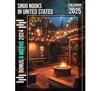 Snug Nooks in United States Calendar 2025: 18 Months of Homely Havens July 2024 to December 2025 Organize with a Large-Sized Highlighting Snug Nooks Across the U.S. Ideal Gifts