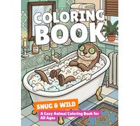 Snug & Wild: A Cozy Animal Coloring Book for All Ages