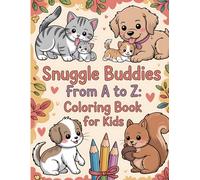 Snuggle Buddies from A to Z: Coloring Book for Kids: A Cozy and Cute Collection of Animal Parents and Their Young