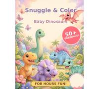 Snuggle & Color: Baby Dinosaurs