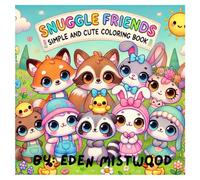 Snuggle Friends Simple and Cute Coloring Book: Eden Mistwood