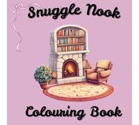 Snuggle Nook: A Coloring Book of Warm Spaces & Comforting Objects