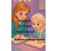 Snuggle, Scribble, Sisterhood: Bedtime Gratitude Journal