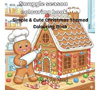 Snuggle Season Colouring Book: Spend hours colouring through 30 charming Christmas scenes, including Santa, elves, reindeer, and cozy holiday ... relaxing festive fun | Perfect Christmas Gift