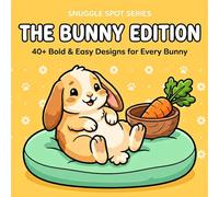 Snuggle Spot Series: The Bunny Edition: 40+ Bold and Easy Designs for Bunny Lovers; A Large Print Coloring Book with Cute Rabbits