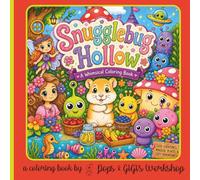 Snugglebug Hollow: A Whimsical Coloring Book of Cute Creatures, Magical Places, and Cozy Adventures