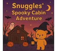 Snuggles' Spooky Cabin Adventure: A Cute and Cozy Halloween Story You Can Color