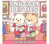 Snuggly Besties Coloring Book: Sweet Companions Coloring Pages Featuring Cozy Friendship Illustrations for All Ages Seeking Stress Relief and Relaxatio