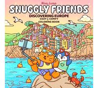 Snuggly Friends - Discovering Europe: Cozy & Comfy Travel Coloring Book for Adults and Teens with Cute and Fuzzy Animal Friends, Hygge Vibes for Relaxation and Exclusive Music