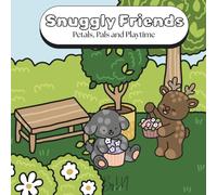 Snuggly Friends: Petals, Pals and Playtime